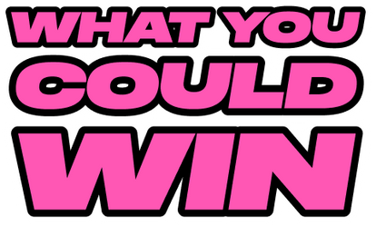 What you could win: